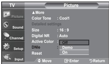 TV Picture ▲More Color Tone : Cool1 Detailed settings Size : 16 : 9 Digital NR : Auto Active Color : Off DNie : Demo Reset : On Input Move Enter Return