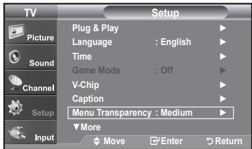 TV Picture Sound Channel Setup Input Setup Plug & Play Language : English Time Game Mode : Off V-Chip Caption Menu Transparency : Medium More Move Enter Return