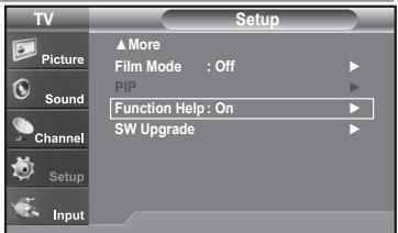 TV Picture Sound Channel Setup Input Setup ▲More Film Mode : Off PIP Function Help : On SW Upgrade