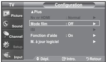 TV Configuration Picture Sound Channel Setup Input ▲Plus Nv nr HDMI : Normal ▶ Mode film : Off ▶ ISI Fonction d'aide : On ▶ M. à jour logiciel ▶ Dépl. Intro. Retour