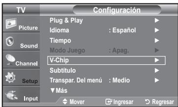 TV Picture Sound Channel Setup Input Configuración Plug & Play Idioma : Español Tiempo Modo Juego : Apag. V-Chip Subtítulo Transpar. Del menú : Medio ▼ Más Mover ▼ Ingresar ▶ Regresar