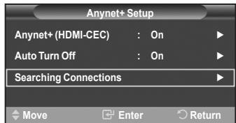 Anynet+ Setup Anynet+ (HDMI-CEC) : On Auto Turn Off : On Searching Connections Move Enter Return