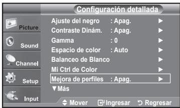 Configuración detallada Picture Sound Channel Setup Input Ajuste del negro : Apag. Contraste Dinám. : Apag. Gamma : 0 Espacio de color : Auto Balanceo de Blanco Mi Ctri de Color Mejora de perfiles : Apag. ▼ Más Mover Ingresar Regresar