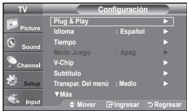 TV Configuración Plug & Play Idioma : Español Tiempo Modo Juego : Apag. V-Chip Subtítulo Transpar. Del menú : Medio ▼ Más Mover □Ingresar ▢Regresar