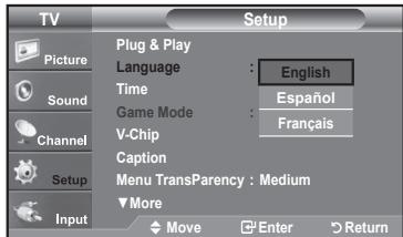 TV Setup Picture Sound Channel Setup Input Plug & Play Language : English Time : Español Game Mode : Français V-Chip Caption Menu Transparency : Medium More Move Enter Return