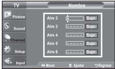 TV Picture Sound Channel Setup Input Nombre Aire 2 Aire 3 Aire 4 Aire 5 Aire 6 Supr. Supr. Supr. Supr. Supr. Supr. Mover Ajustar Regresar