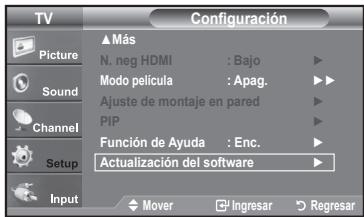 TV Picture Sound Channel Setup Input Configuración ▲ Más N. neg HDMI : Bajo ▶ Modo película : Apag. ▶ Ajuste de montaje en pared ▶ PIP ▶ Función de Ayuda : Enc. ▶ Actualización del software ▶ ◆ Mover □ Ingresar ▢ Regresar