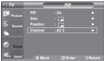 TV PIP PIP : On Size : Position : Channel : Air 3 Picture Sound Channel Setup Input Move Enter Return