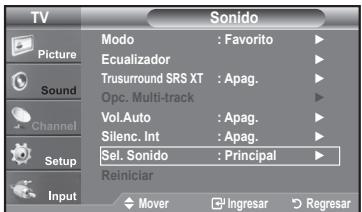TV Picture Sound Channel Setup Input Modo : Favorito Ecualizador Trusurround SRS XT : Apag. Opc. Multi-track Vol.Auto : Apag. Silenc. Int : Apag. Sel. Sonido : Principal Reiniciar Mover Ingresar Regresar