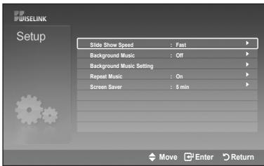 UISELINK Setup Slide Show Speed : Fast Background Music : Off Background Music Setting Repeat Music : On Screen Saver : 5 min Move Enter Return