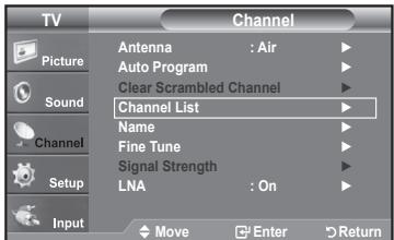 TV Picture Sound Channel Setup Input Antenna : Air Auto Program Clear Scrambled Channel Channel List Name Fine Tune Signal Strength LNA : On Move Enter Return