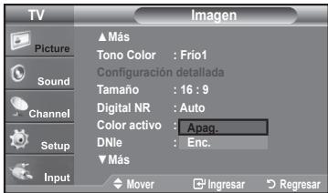 TV Picture Sound Channel Setup Input ▲ Más Tono Color : Frio1 Configuración detallada Tamaño : 16 : 9 Digital NR : Auto Color activo : Apag. DNle : Enc. ▼ Más Mover Ingresar Regresar