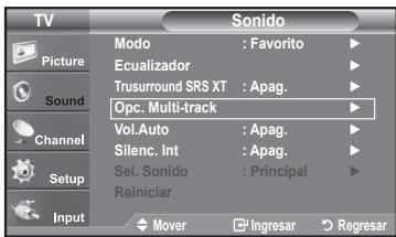 TV Picture Sound Channel Setup Input Modo : Favorito ▶ Ecualizador Trusurround SRS XT : Apag. Opc. Multi-track ▶ Vol.Auto : Apag. ▶ Silenc. Int : Apag. ▶ Sel. Sonido : Principal ▶ Reiniciar Mover Ingresar Regresar