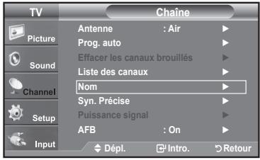 TV Picture Sound Channel Setup Input Chaine Antenne : Air Prog. auto Effacer les canaux brouillés Liste des canaux Nom Syn. Précise Puissance signal AFB : On Dépl. Intro Retour