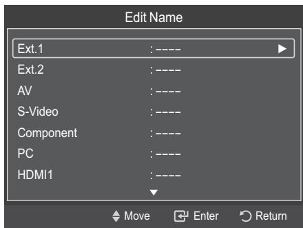 Edit Name Ext.1 : ---- Ext.2 : ---- AV : ---- S-Video : ---- Component : ---- PC : ---- HDMI1 : ---- Move Enter Return