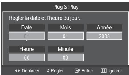 Plug & Play Régler la date et l'heure du jour. Date Mois Année 01 01 2008 Heure Minute 00 00 Déplacer Régler Entrer"Ignorer
