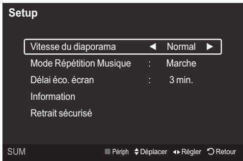 Setup Vitesse du diaporama ▶ Normal ▶ Mode Répétition Musique : Marche Délai éco. écran : 3 min. Information Retrait sécurisé SUM Périph Déplacer Régler Retour