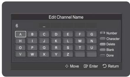 Edit Channel Name 6 A B C D E F G H I J K L M N O P Q R S T U V W X Y Z Number Character Delete Blank Done Move Enter Return