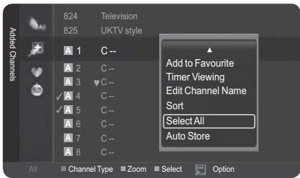 824 825 Television UKTV style Add to Favourite Timer Viewing Edit Channel Name Sort Select All Auto Store Added Channels A 1 C -- A 2 C -- A 3 C -- ✓ A 4 C -- ✓ A 5 C -- A 6 C -- A 7 C -- A 8 C -- All Channel Type Zoom Select Option