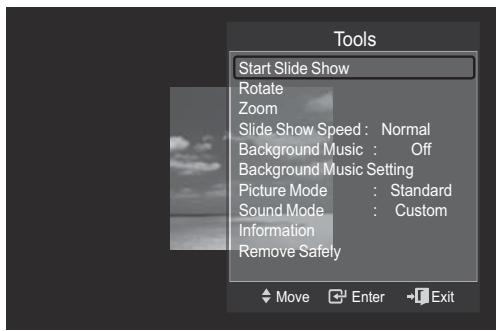 Tools Start Slide Show Rotate Zoom Slide Show Speed : Normal Background Music : Off Background Music Setting Picture Mode : Standard Sound Mode : Custom Information Remove Safely Move Enter Exit