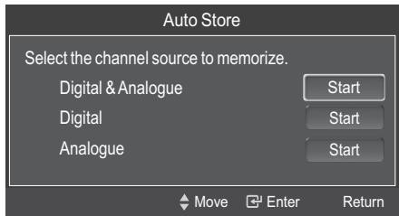 Auto Store Select the channel source to memorize. Digital & Analogue Start Digital Start Analogue Start Move Enter Return