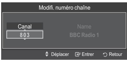 Modifi. numéro chaîne Canal 803 Name BBC Radio 1 Déplacer Entrer Retour