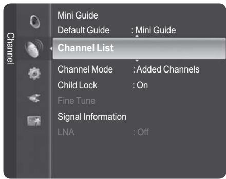 Channel Mini Guide Default Guide : Mini Guide Channel List Channel Mode : Added Channels Child Lock : On Fine Tune Signal Information LNA : Off
