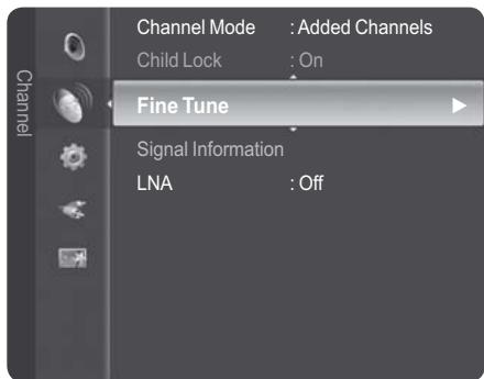 Channel Mode : Added Channels Child Lock : On Fine Tune Signal Information LNA : Off