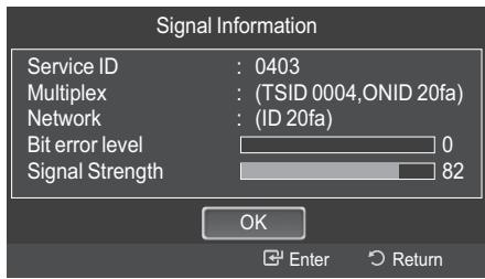 Signal Information Service ID : 0403 Multiplex : (TSID 0004,ONID 20fa) Network : (ID 20fa) Bit error level 0 Signal Strength 82 OK Enter Return