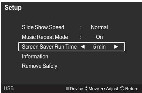 Setup Slide Show Speed : Normal Music Repeat Mode : On Screen Saver Run Time ← 5 min ► Information Remove Safely USB Device ◆ Move ◆Adjust ○ Return
