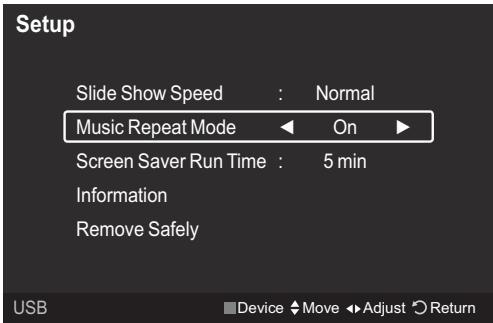 Setup Slide Show Speed : Normal Music Repeat Mode On Screen Saver Run Time : 5 min Information Remove Safely USB Device Move Adjust Return