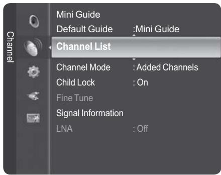 Channel Mini Guide Default Guide : Mini Guide Channel List Channel Mode : Added Channels Child Lock : On Fine Tune Signal Information LNA : Off