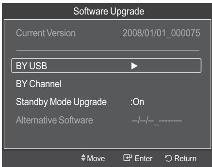 Software Upgrade Current Version 2008/01/01_000075 BY USB BY Channel Standby Mode Upgrade :On Alternative Software --/--/-- _ Move Enter Return