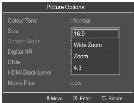 Picture Options Colour Tone : Normal Size 16:9 Screen Mode Wide Zoom Digital NR Zoom DNle 4:3 HDMI Black Level Movie Plus :Low Move Enter Return