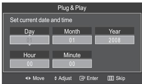 Plug & Play Set current date and time Day Month.Year 01 01 2008 Hour Minute 00 00 Move Adjust Enter Skip