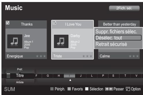 Music 2Fich. sél. Thanks Jee Album 1 2005 Pop Energie I Love You Darby Album 2 2005 Pop Triste Better than yesterday Suppr. fichiers sélec. Désélec. tout Retrait sécurisé Calme Pérf. Titre F G H J L P S T V Artistie Sum Périph. Favoris Sélection Passer Option