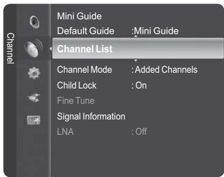 Channel Mini Guide Default Guide :Mini Guide Channel List Channel Mode :Added Channels Child Lock :On Fine Tune Signal Information LNA :Off