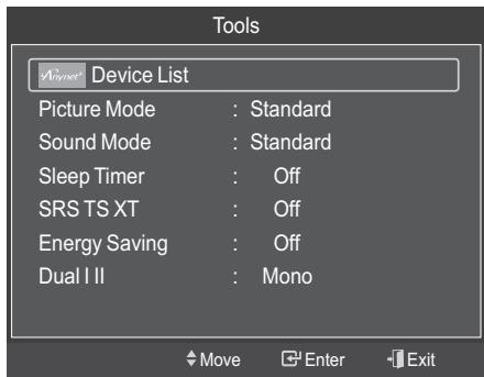 Tools Device List Picture Mode : Standard Sound Mode : Standard Sleep Timer : Off SRS TS XT : Off Energy Saving : Off Dual I II : Mono