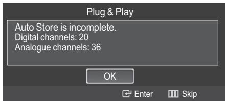 Plug & Play Auto Store is incomplete. Digital channels: 20 Analogue channels: 36 OK Enter Skip