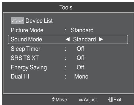 Tools Device List Picture Mode : Standard Sound Mode ← Standard ► Sleep Timer : Off SRS TS XT : Off Energy Saving : Off Dual I II : Mono Move Adjust Exit