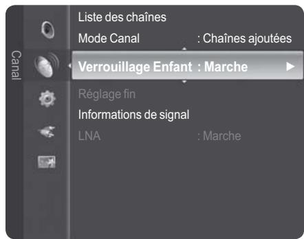Liste des chaînes Mode Canal : Chaînes ajoutées Verrouillage Enfant : Marche Réglage fin Informations de signal LNA : Marche