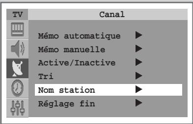 TV Canal Mémo automatique ▶ Mémo manuelle ▶ Active/Inactive ▶ Tri ▶ Nom station ▶ Réglage fin ▶