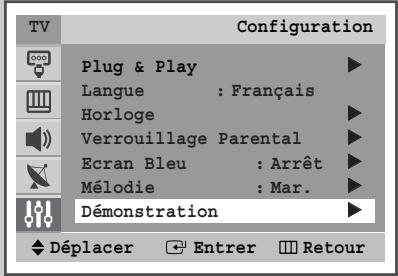 TV Configuration Plug & Play Langue : Français Horloge Verrouillage Parental Ecran Bleu : Arrêt Mélodie : Mar. Démonstration Déplacer Entrer Retour