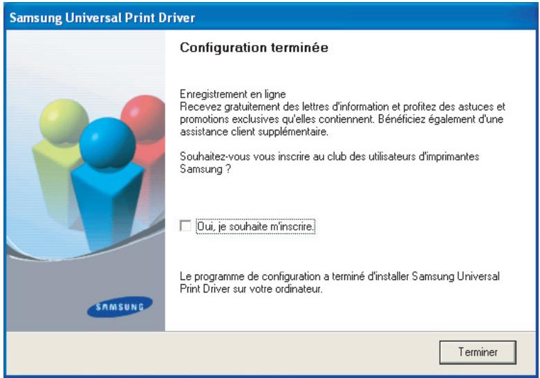 Samsung Universal Print Driver Configuration terminée Enregistrement en ligne Recevez gratuitement des lettres d'information et profitez des astuces et promotions exclusives qu'elles contiennent. Bénéficiez également d'une assistance client supplémentaire. Souhaitez-vous vous inscrire au club des utilisateurs d'imprimantes Samsung ? □ Oui, je souhaite m'inscrire. Le programme de configuration a terminé d'installer Samsung Universal Print Driver sur votre ordinateur. Terminer