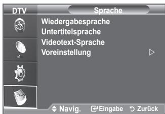 DTV Sprache Wiedergabesprache Untertitelsprache Videotext-Sprache Voreinstellung Navig. Eingabe Zurück