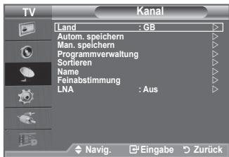 TV Kanal Land : GB Autom. speichern Man. speichern Programmverwaltung Sortieren Name Feinabstimmung LNA : Aus Navig. Eingabe Zurück