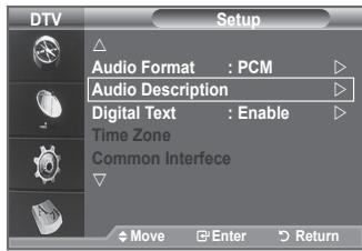 DTV Setup Audio Format : PCM Audio Description Digital Text : Enable Time Zone Common Interfece Move Enter Return