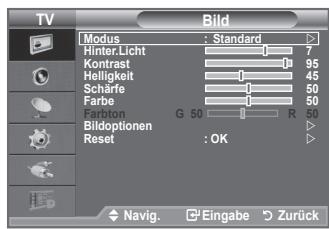 TV Bild Modus : Standard Hinter.Licht 7 Kontrast 95 Helligkeit 45 Scharfe 50 Farbe 50 Eution G 50 R Bildoptionen Reset :OK Navig. Eingabe Zurück