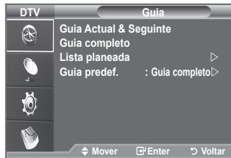 DTV Guia Guia Actual & Seguinte Guia completo Lista planeada Guia predef. : Guia completo> Mover Enter Voltar