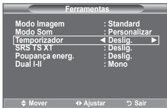 Ferramentas Modo Imagem : Standard Modo Som : Personalizar Temporizador ◀ Deslig. ► SRS TS XT : Deslig. Poupança energ. : Deslig. Dual I-II : Mono ◇ Mover ◀ Ajustar ○ Sair
